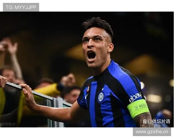 劳塔罗生涯路径解析:从竞技队新星到国际米兰锋线领袖的跃迁